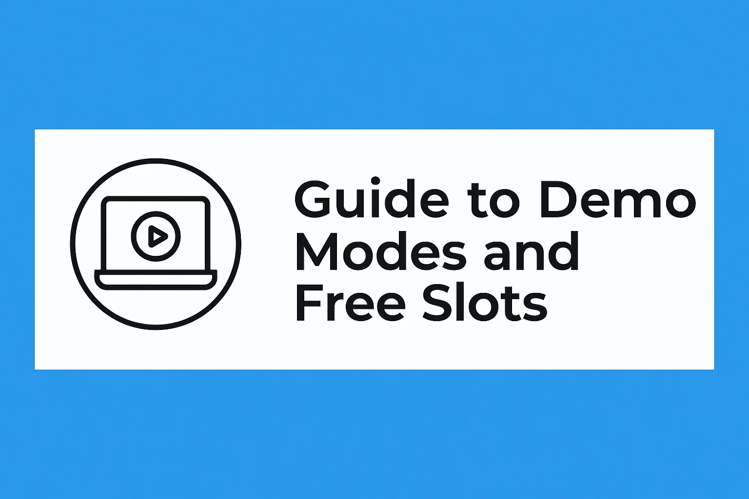 Guide to Demo Modes and Free Slots